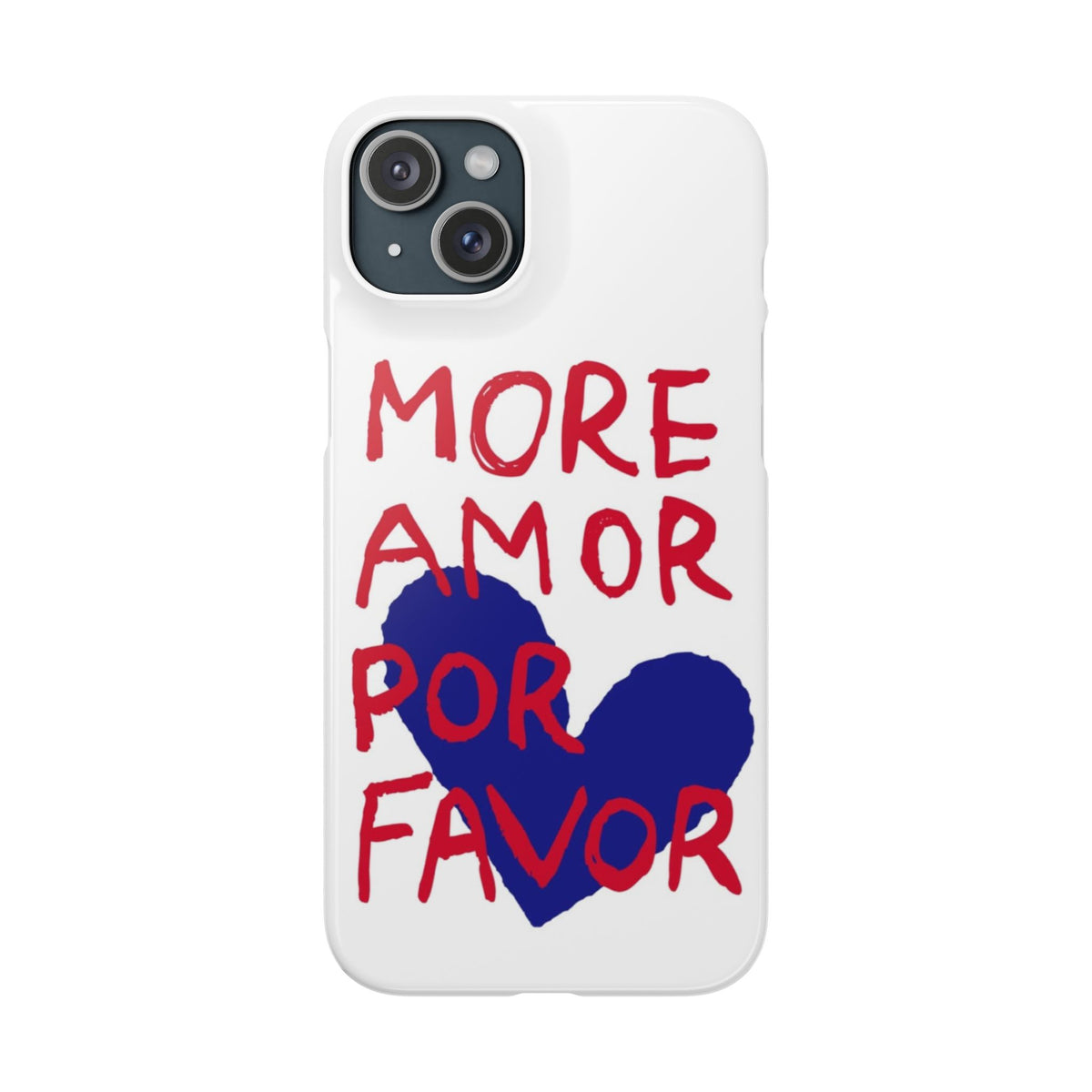 More Amor Por Favor – iPhone 15 Plus